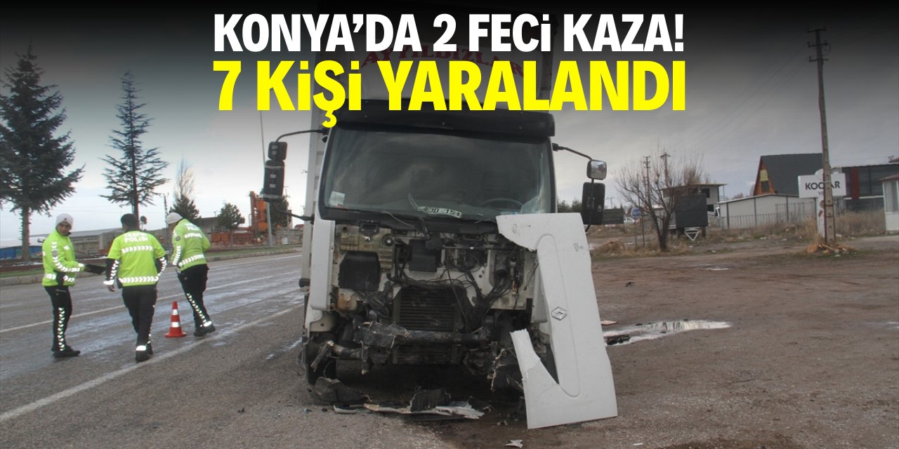 Konya'da 2 feci kaza! 7 kişi yaralandı