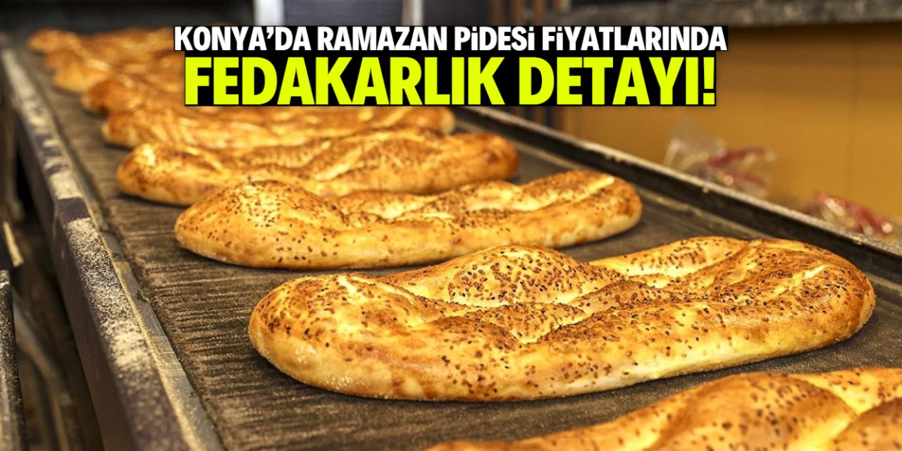 Konya'da Ramazan pidesi 2026 fiyatlarında fedakarlık yapıldı
