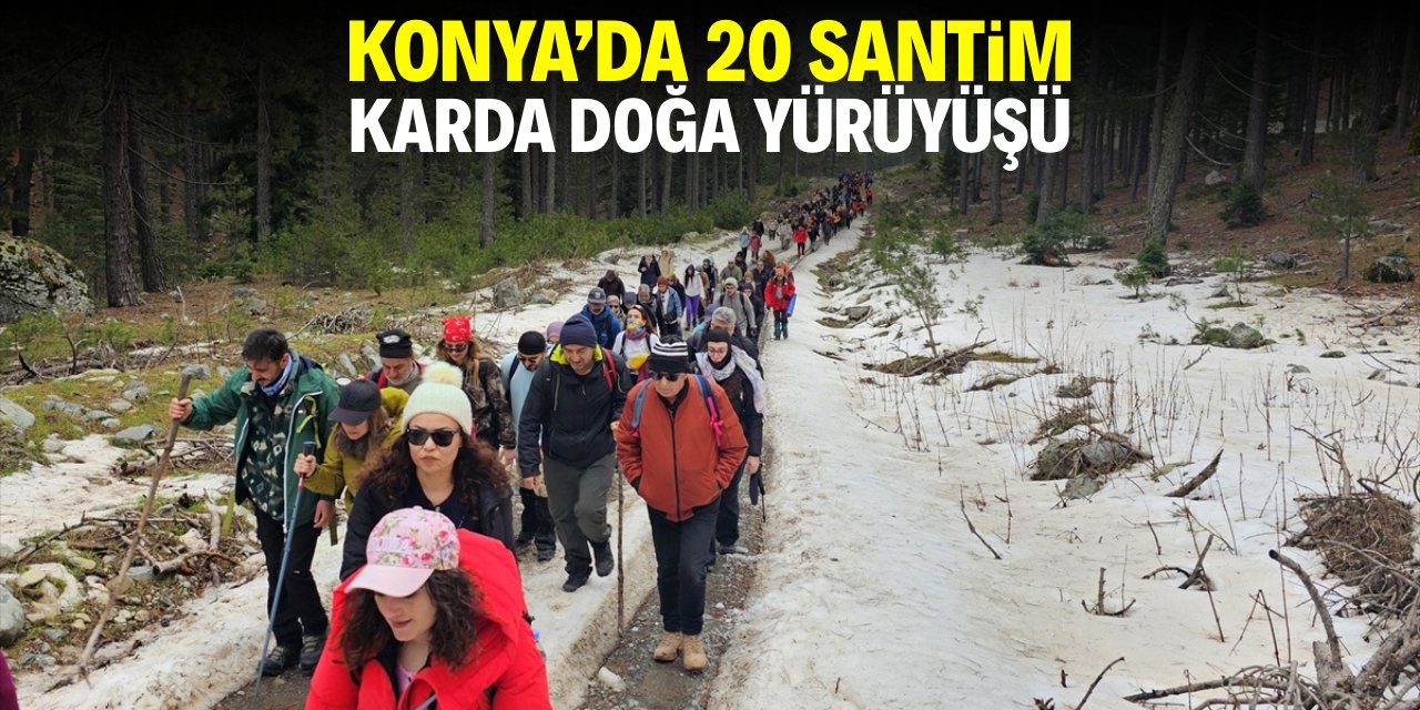 Konya'da 20 santim karda doğa yürüyüşü