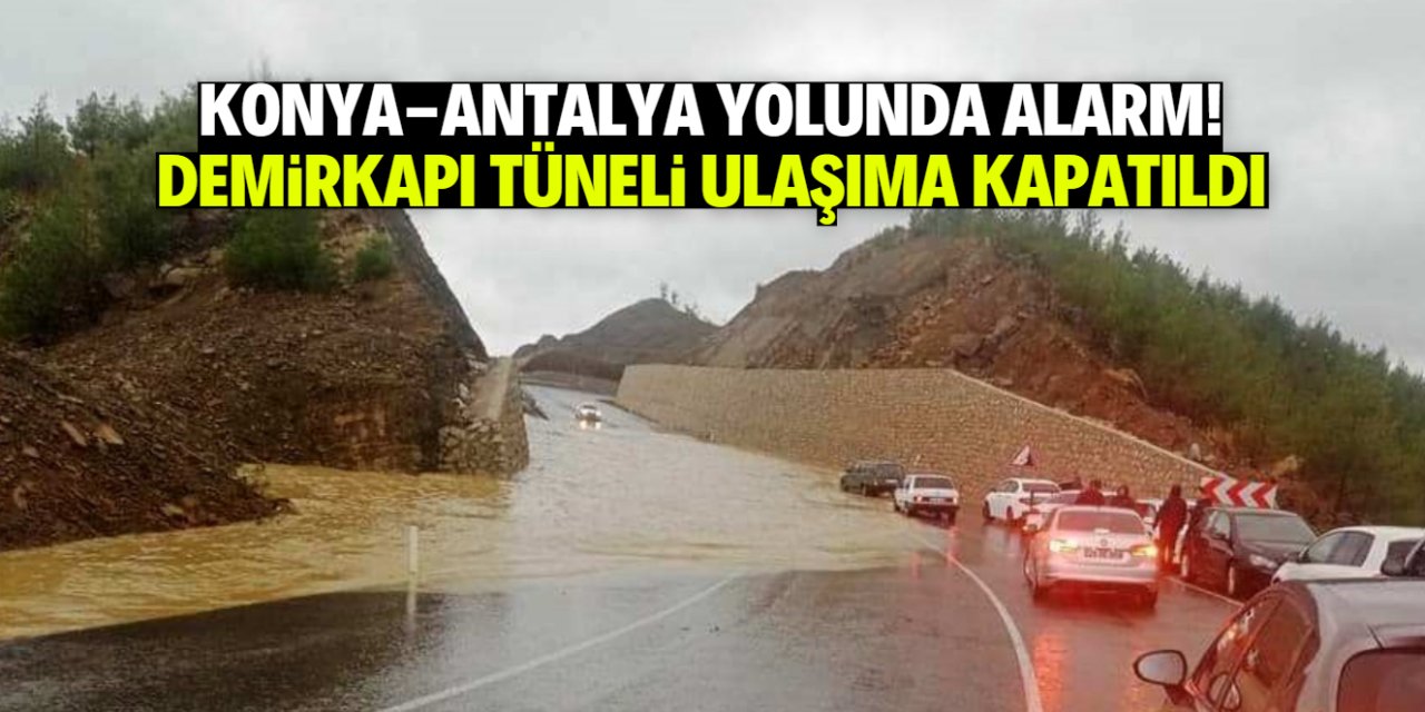 Konya'dan Antalya'ya gidecekler dikkat! Tünel ulaşıma kapatıldı