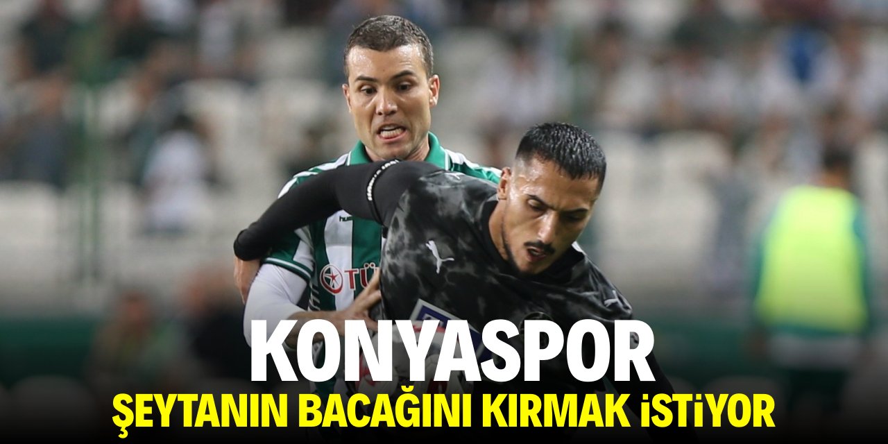 Konyaspor şeytanın bacağını kırmak istiyor