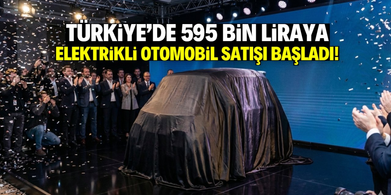 Türkiye'de ucuz elektrikli otomobil satışı başladı! Sadece 595 bin lira