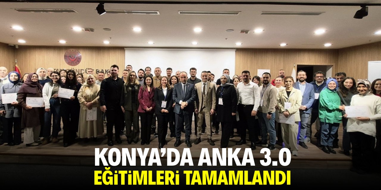 Konya'da ANKA 3.0 eğitimleri tamamlandı