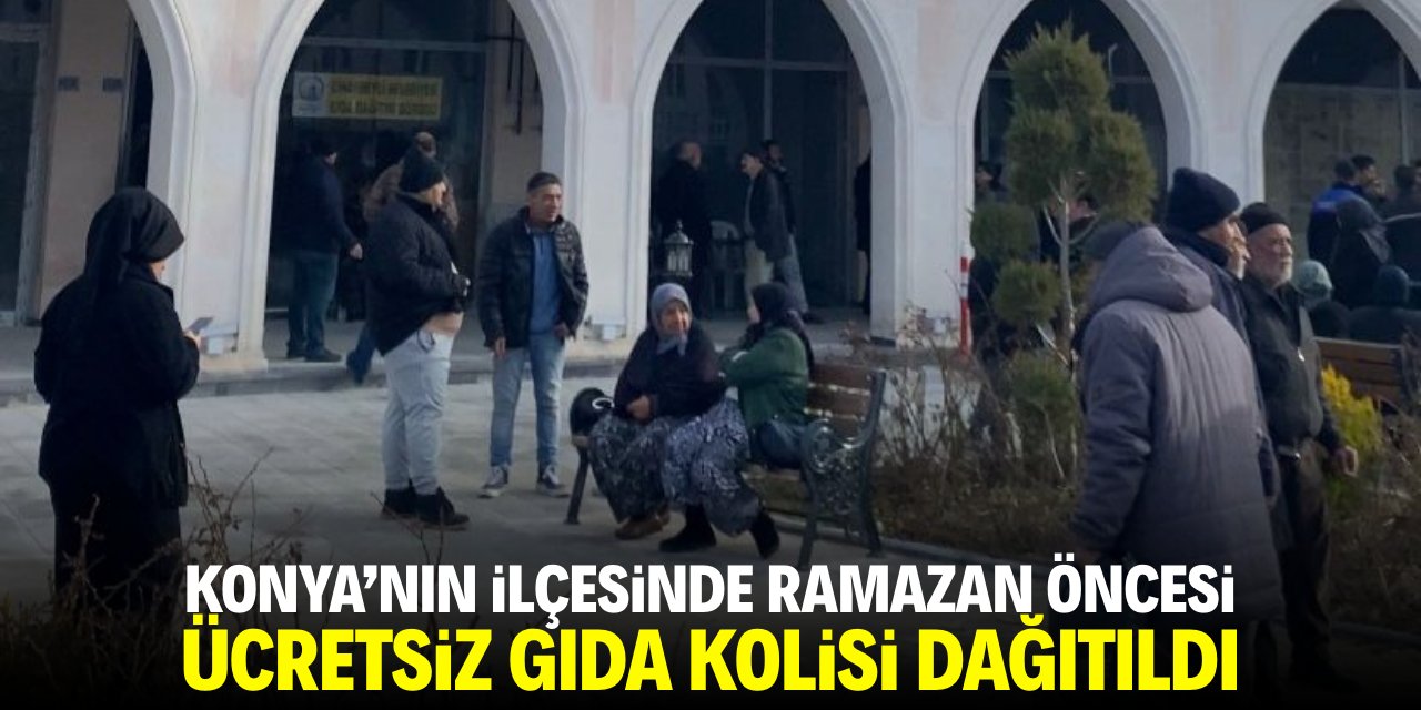 Konya'nın ilçesinde Ramazan öncesi ücretsiz gıda kolisi dağıtıldı