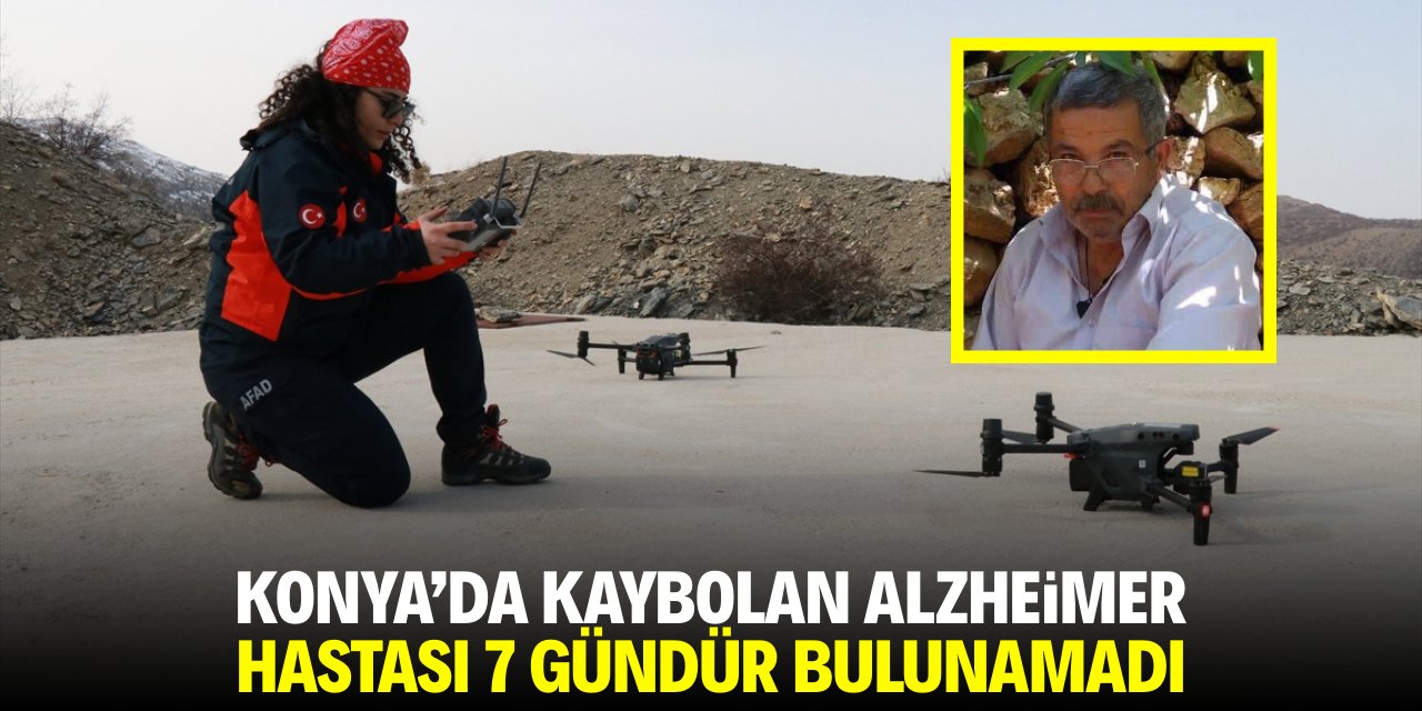 Konya'da kaybolan Alzheimer hastası 7 gündür bulunamadı
