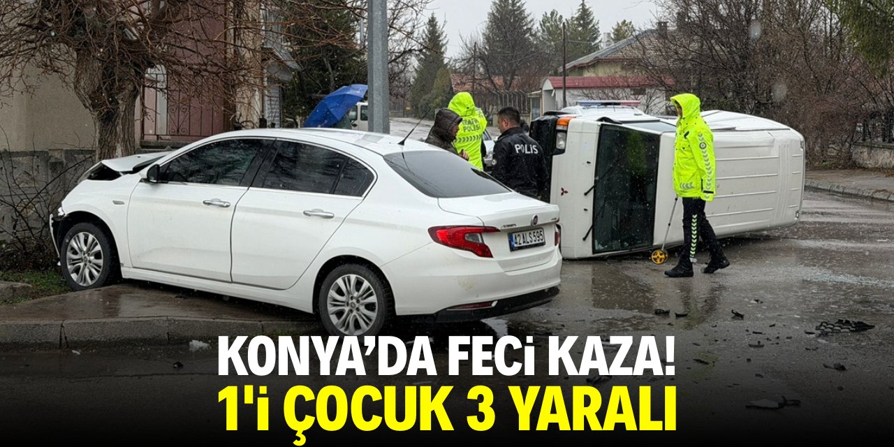 Konya'da feci kaza! 1'i çocuk 3 yaralı