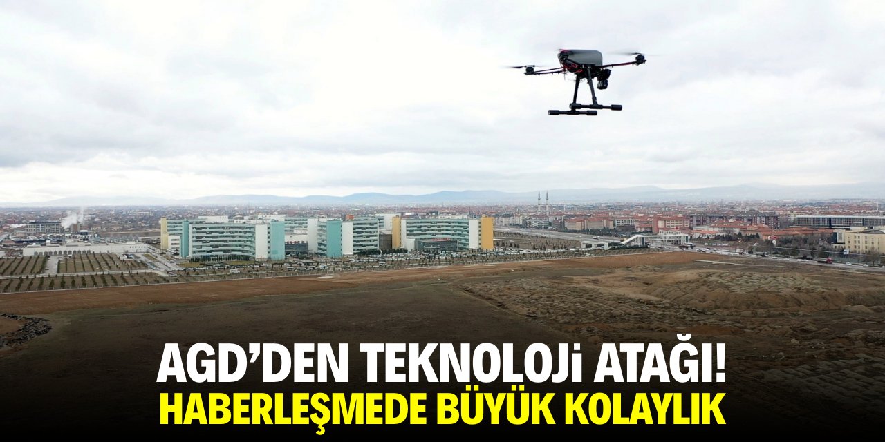 AGD'den teknoloji atağı! Haberleşmede büyük kolaylık