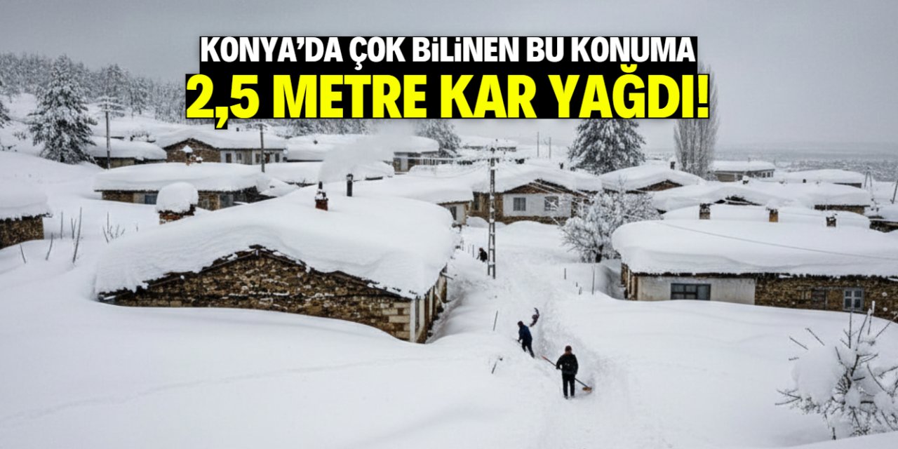 Konya'da çok bilinen bu konuma 2,5 metre kar yağdı!