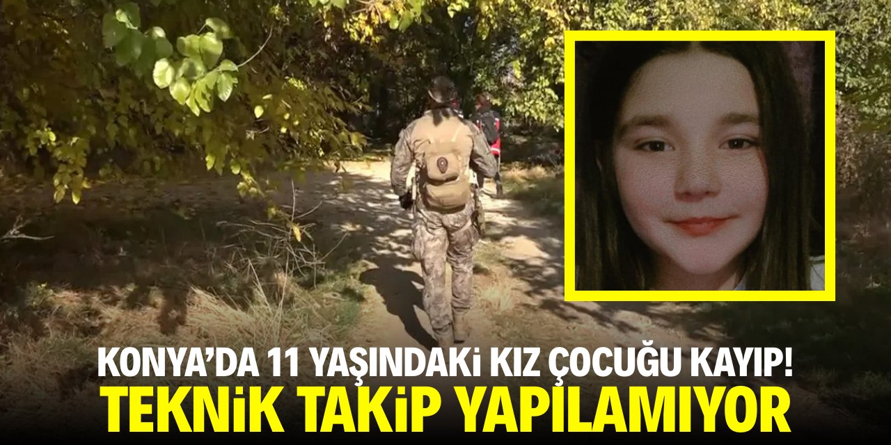 Konya'da 11 yaşındaki kız çocuğu kayıp! Teknik takip yapılamıyor