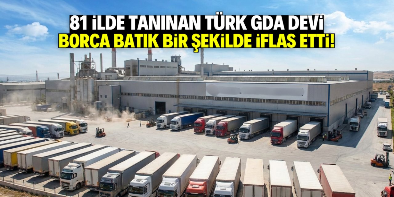 81 ilde tanınan Türk gıda devi borca batık olduğu için iflas etti
