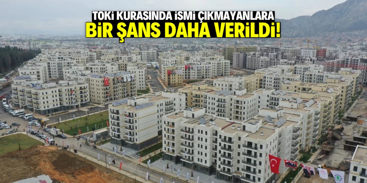 TOKİ kurasında ismi çıkmayanlara bir şans daha verildi! Şartlar belli oldu