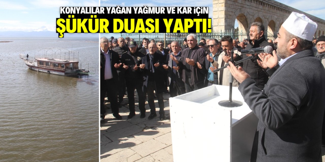 Konyalılar yağmur değil şükür duasına çıktı!
