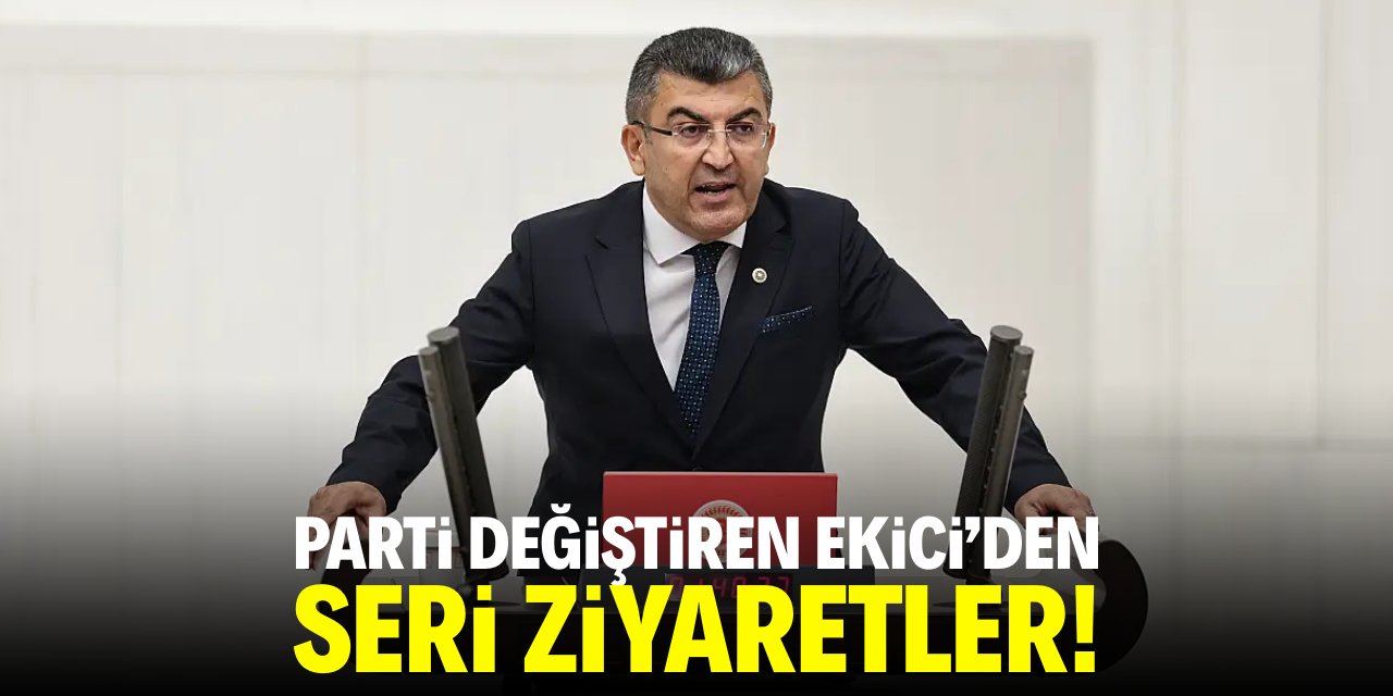Parti değiştiren milletvekili Ekici'den seri ziyaretler