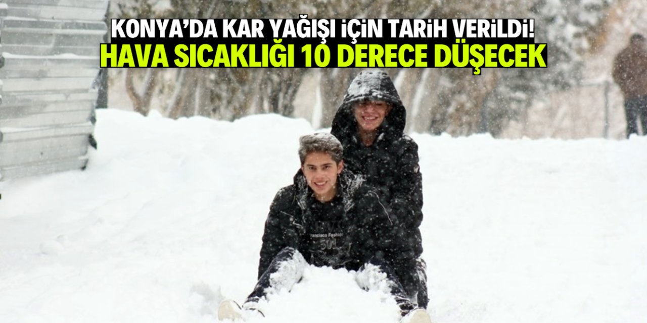 Konya'da kar yağışının ardından hava sıcaklığı 10 derece birden düşecek