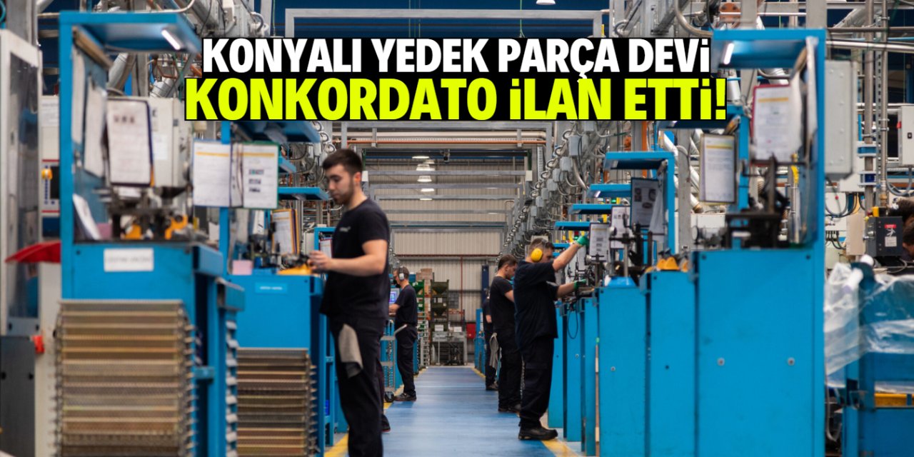Konyalı yedek parça devi konkordato ilan etti! 30 bin metrekare fabrikası var