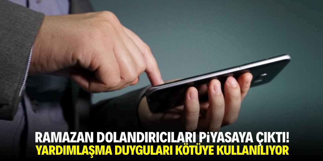 Ramazan dolandırıcıları piyasaya çıktı! Yardımlaşma duyguları kötüye kullanılıyor