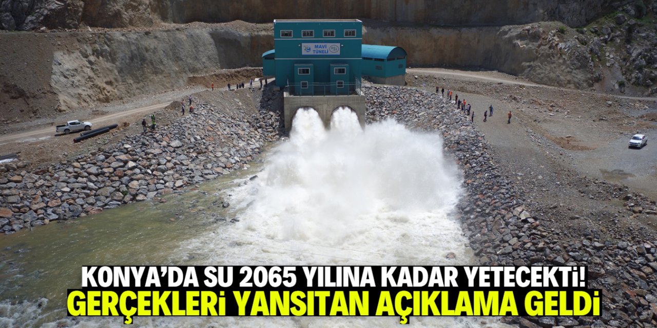 Konya'da 2065 yılına kadar yetecek su projesi yalan mı oldu?