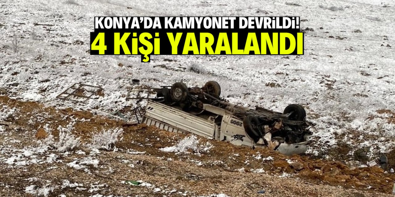 Konya'da şarampole devrilen kamyonetteki 4 kişi yaralandı
