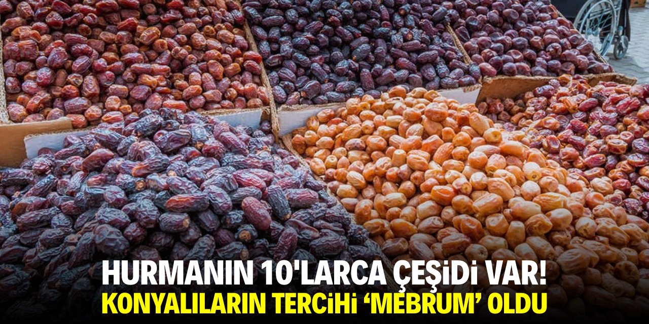 Hurmanın onlarca çeşidi var! Konyalıların gözdesi 'Mebrum' oldu