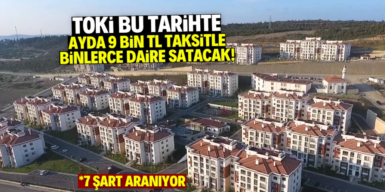 TOKİ 9 bin TL taksitle binlerce daire satacak! Listede 30 şehir var