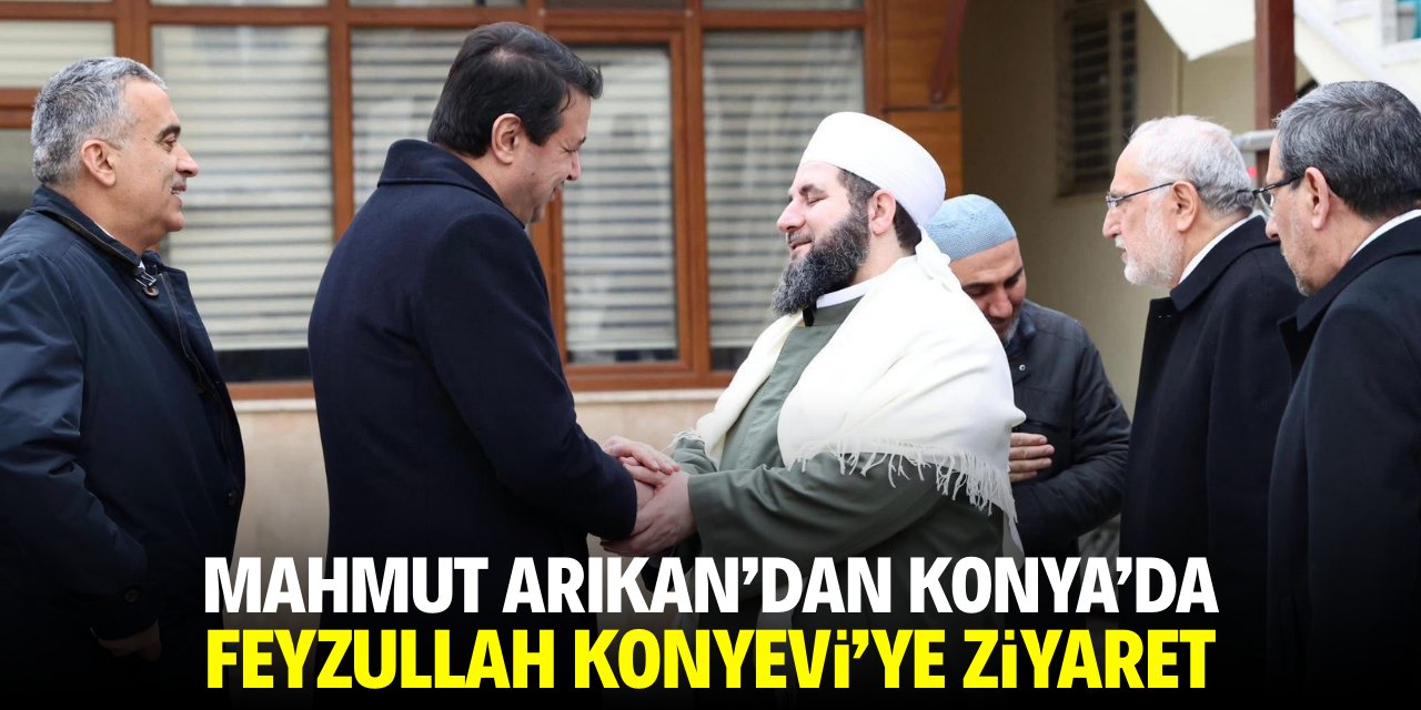 Mahmut Arıkan’dan Konya’da Feyzullah Konyevi’ye ziyaret