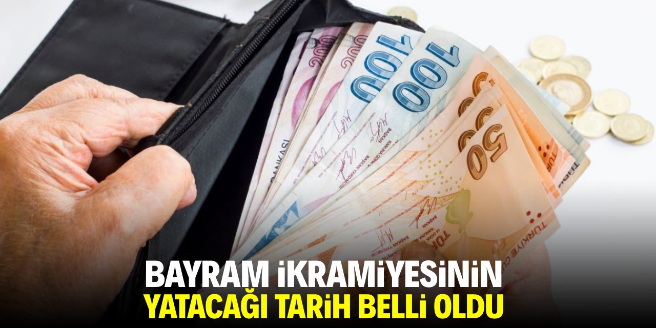 Bayram ikramiyesinin yatacağı tarih belli oldu