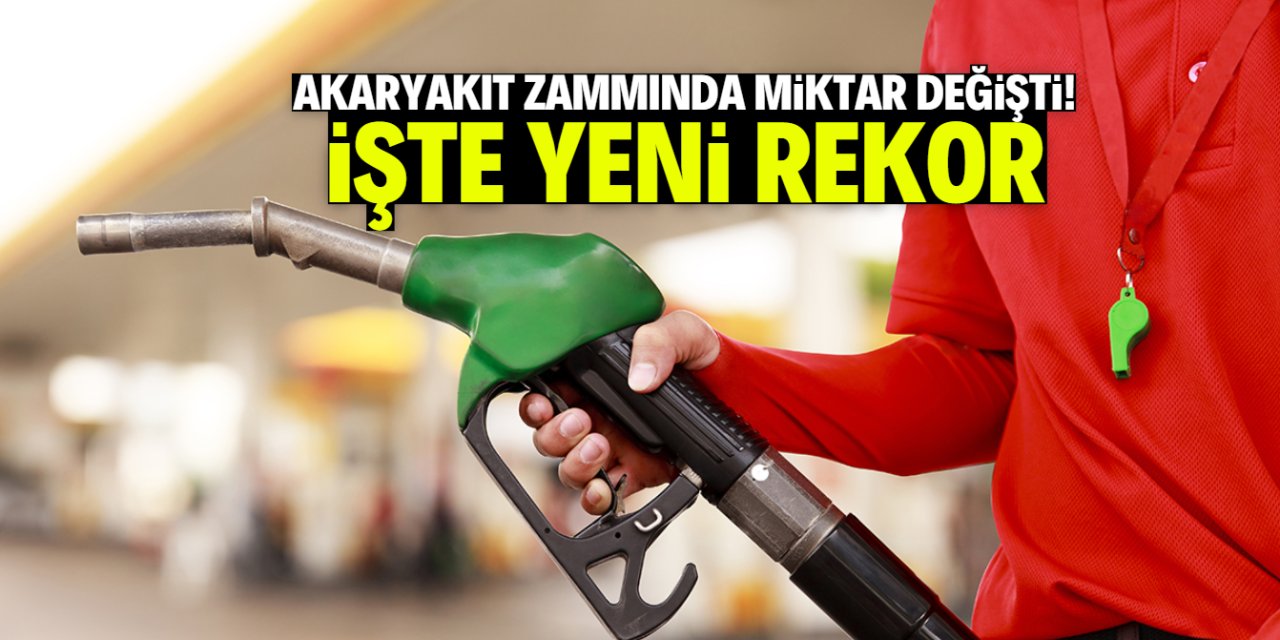 Akaryakıt zammında miktar değişti! İşte rekoru getirecek karar