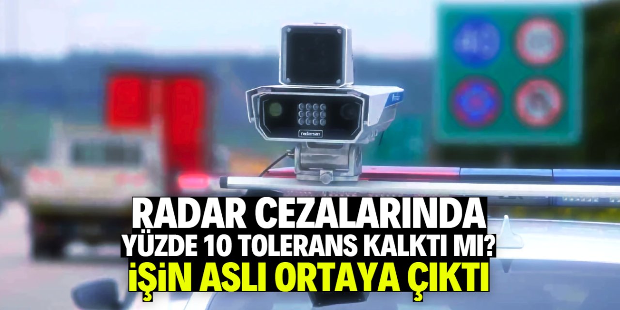 Radar cezalarında yüzde 10 tolerans kaldırıldı mı? Gerçek ortaya çıktı