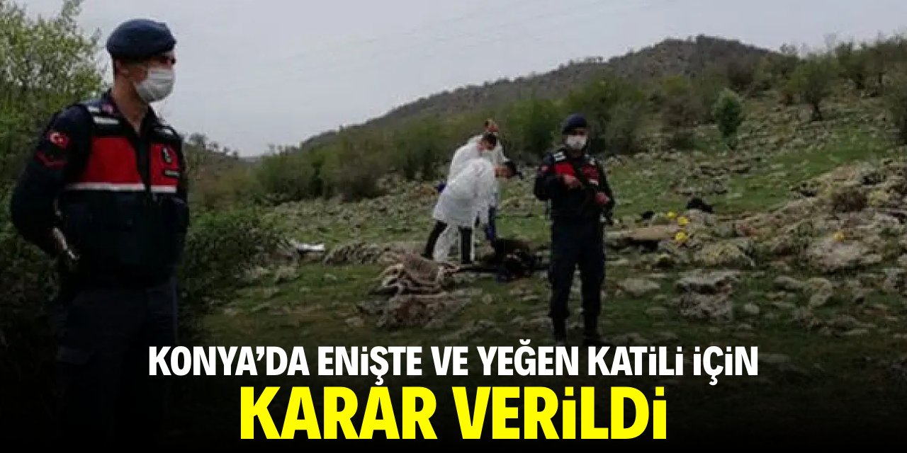 Konya'da enişte ve yeğen katili için karar verildi