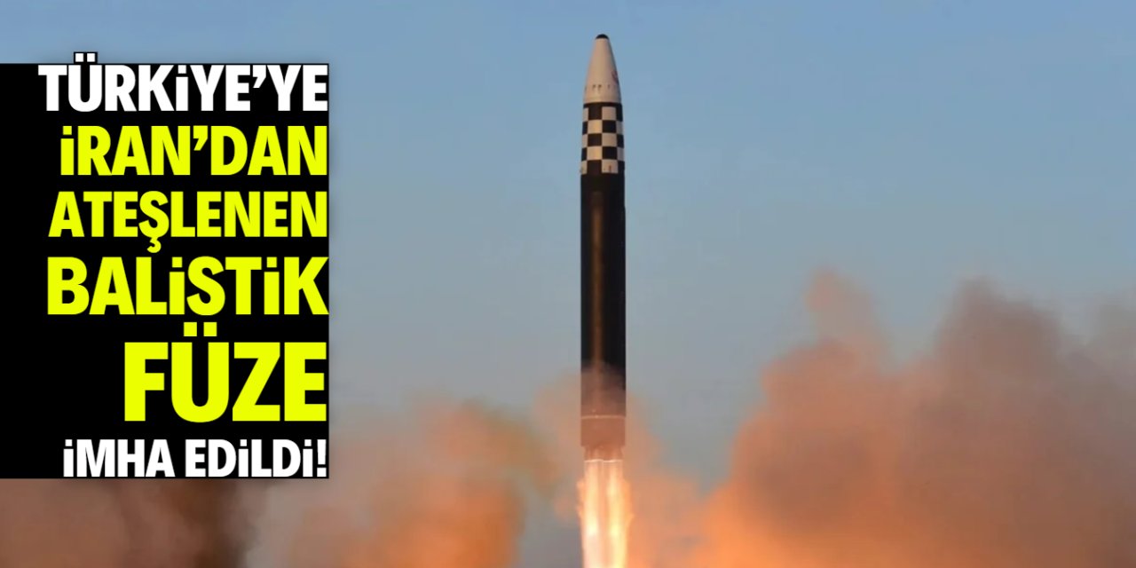 İran'dan ateşlenen balistik füze imha edildi!
