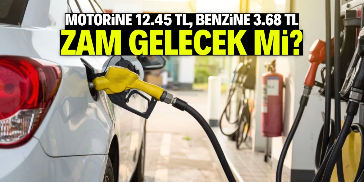 Motorine 12.45 TL, benzine 3.68 TL zam gelecek mi? İşte son durum