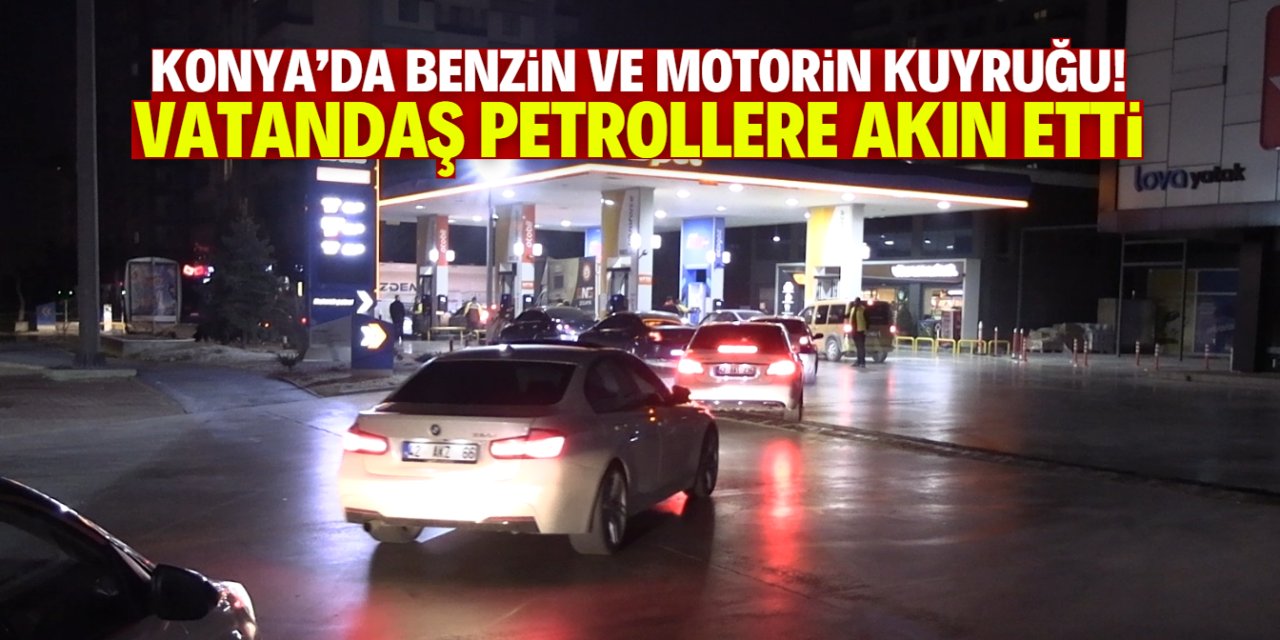 Konya'daki petrollerde zam kuyruğu!