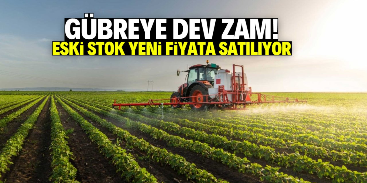 Gübreye zam geldi! Eski stok yeni fiyata satılıyor