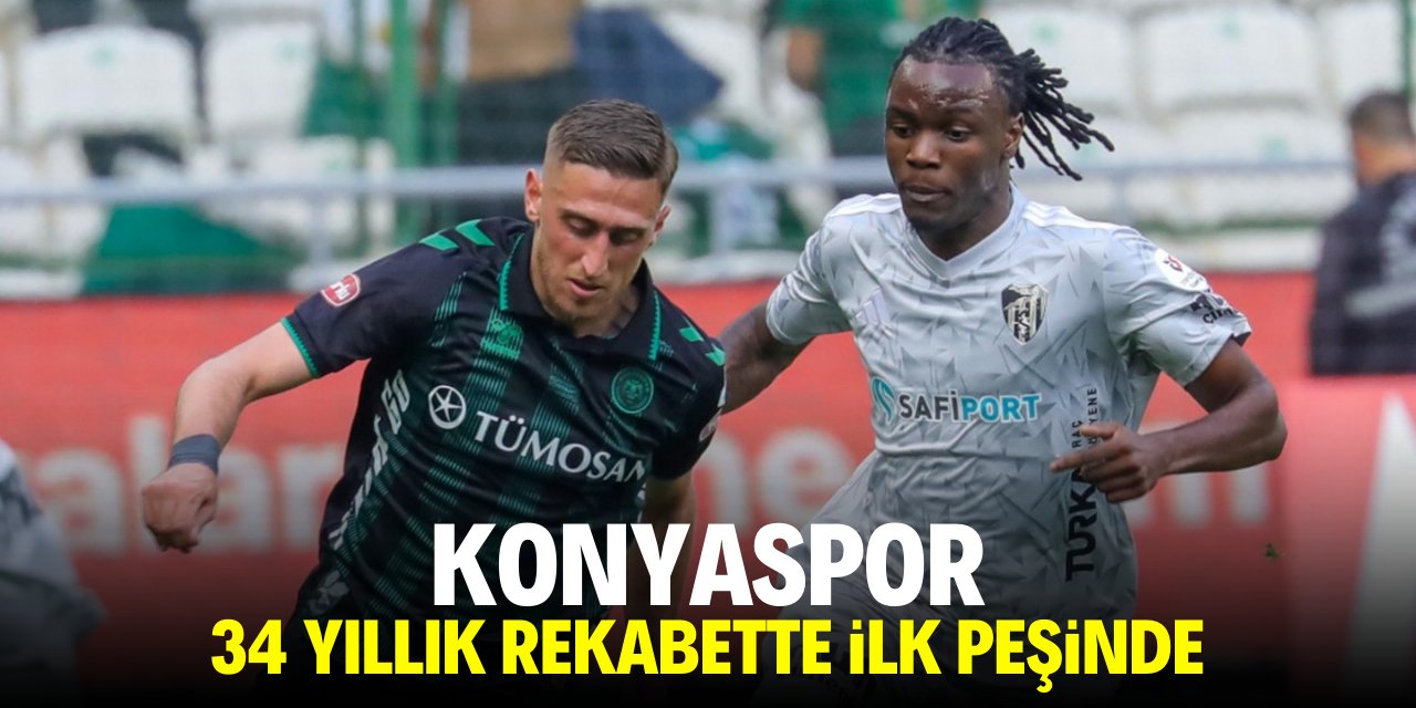 Konyaspor 34 yıllık rekabette ilk peşinde