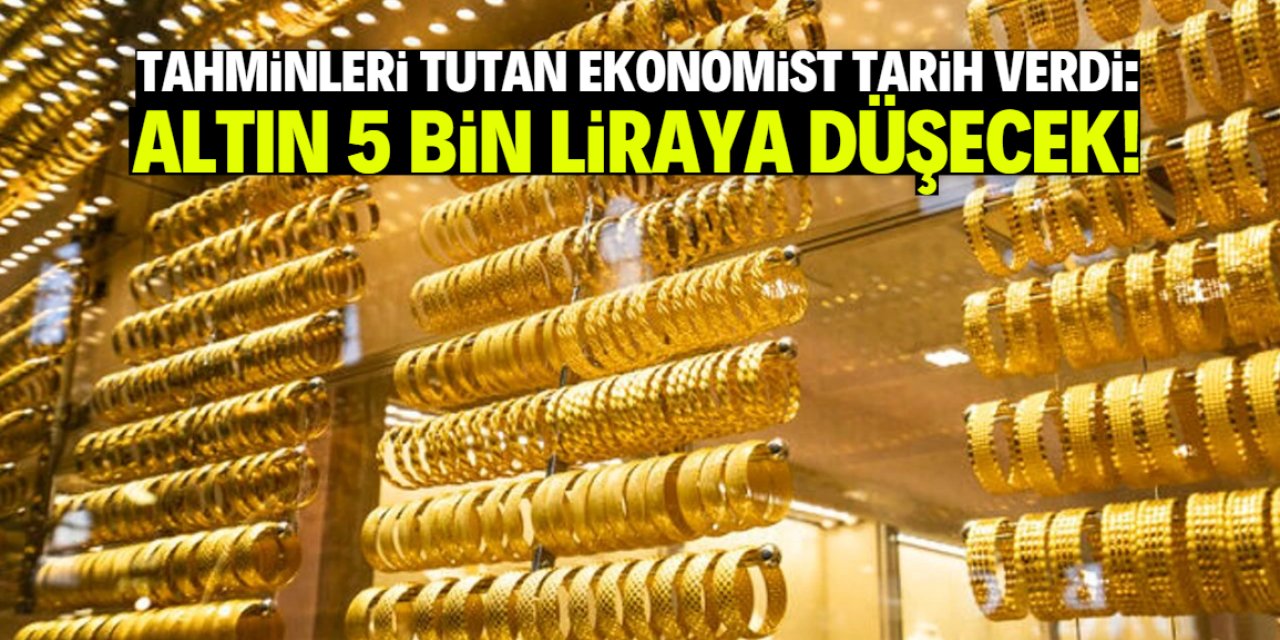 Tahminleri tutan ekonomist altının 5 bin liraya düşebileceğini açıkladı