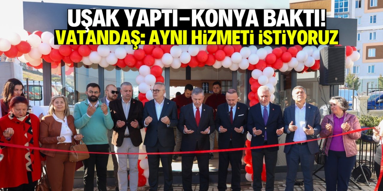 Uşak yaptı, Konya baktı! Vatandaş aynı hizmeti istiyor