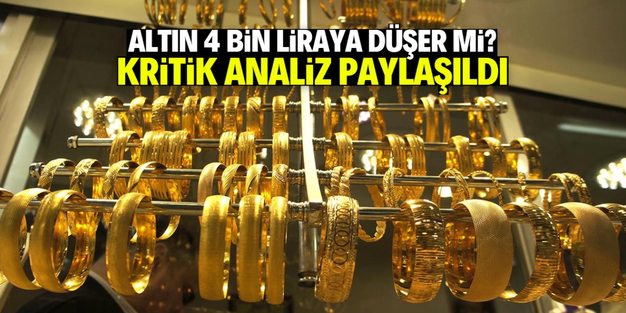 Altın 4 bin liraya düşer mi? İşte kritik analiz