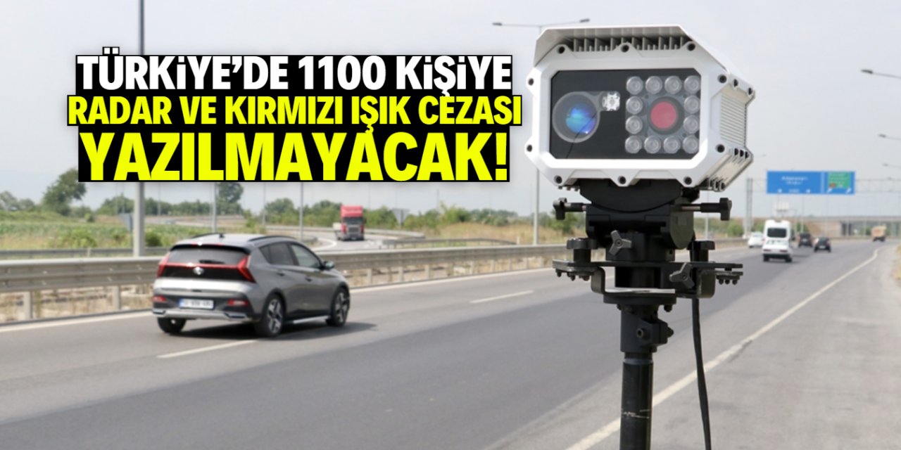 Türkiye'de 1100 kişiye kırmızı ışık ve radar cezası yazılmayacak!