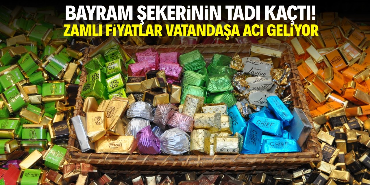 Bayram şekerinin tadı kaçtı! Fiyatlar vatandaşa acı geliyor