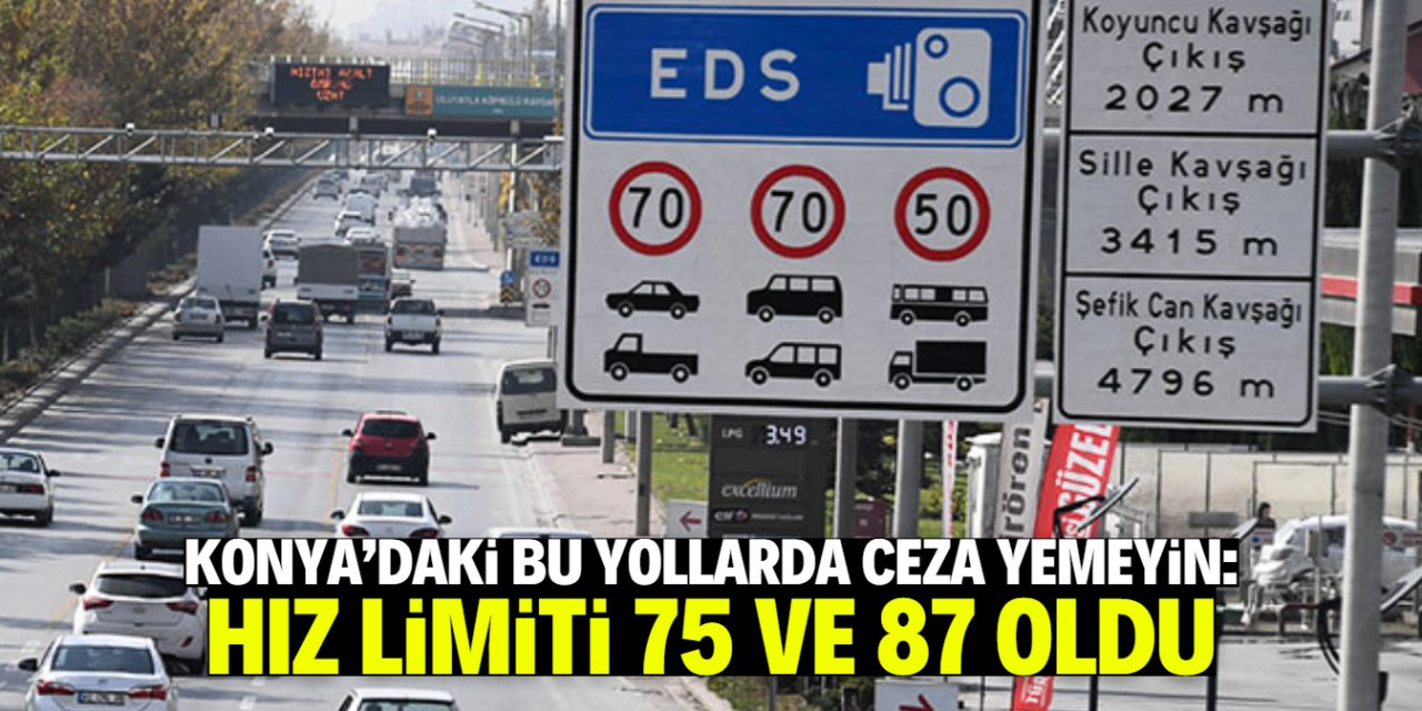 Konya'daki bu yollarda ceza yemeyin! Toleranslı hız limiti 75 ve 87 oldu