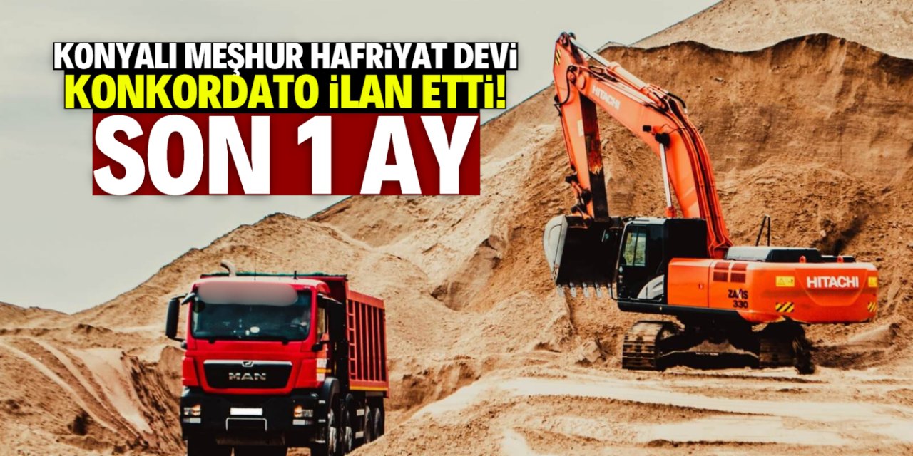 Konyalı hafriyat firması konkordato ilan etti