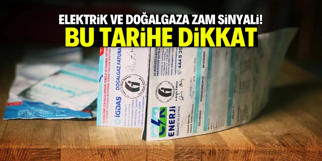 Elektrik ve doğalgaz zammında bu tarihe işaret edildi!