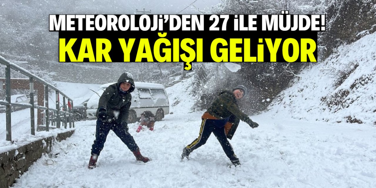 Meteoroloji 27 ile kar yağışı müjdesi verdi: Listede Konya detayı!