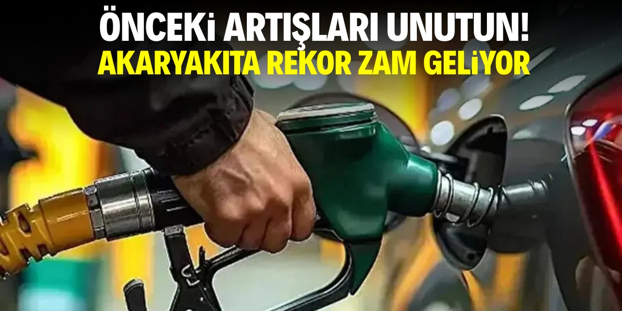 Önceki artışları unutun! Akaryakıta rekor zam geliyor