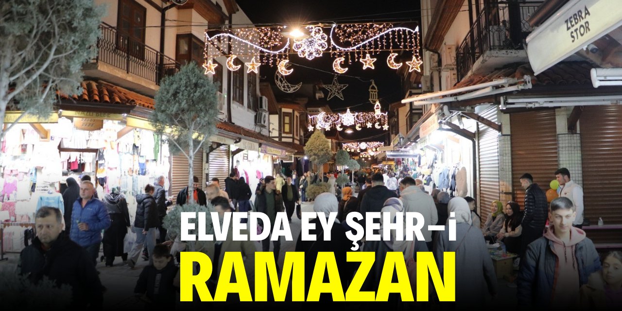 Elveda ey şehr-i Ramazan!