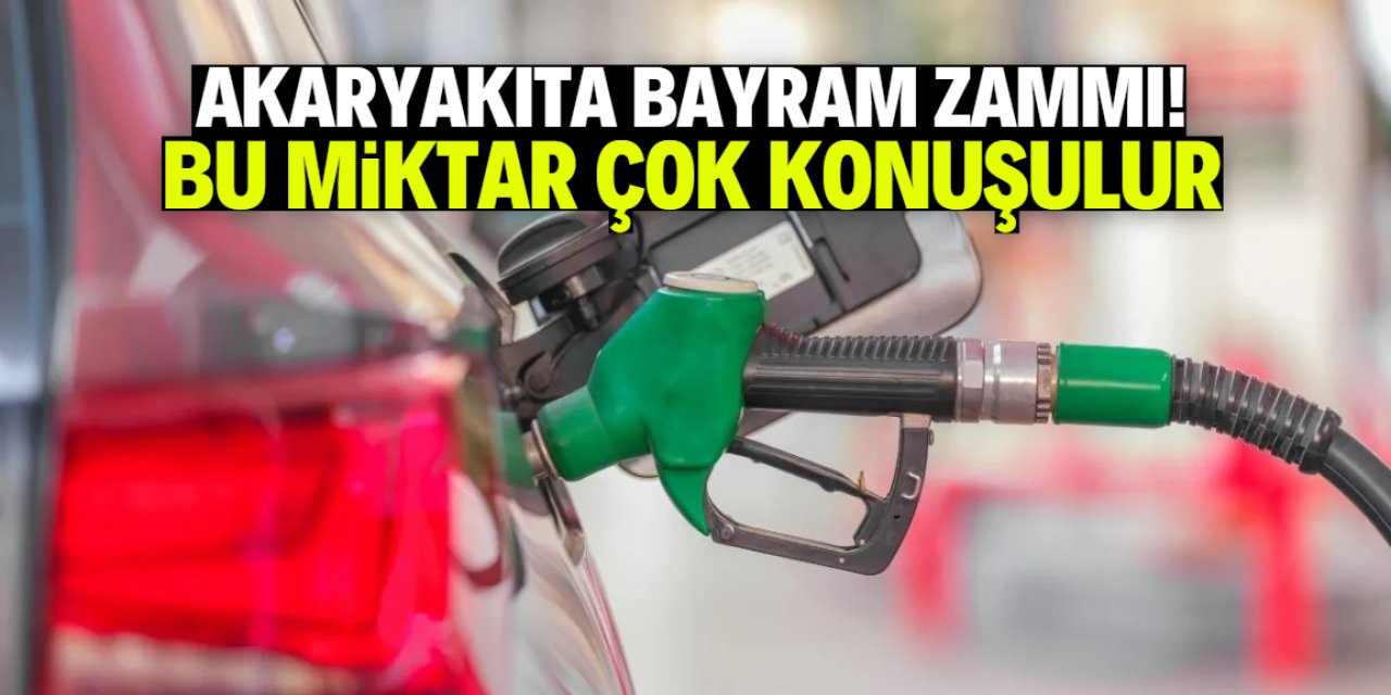 Akaryakıta bayram zammı! Bu miktar çok konuşulacak