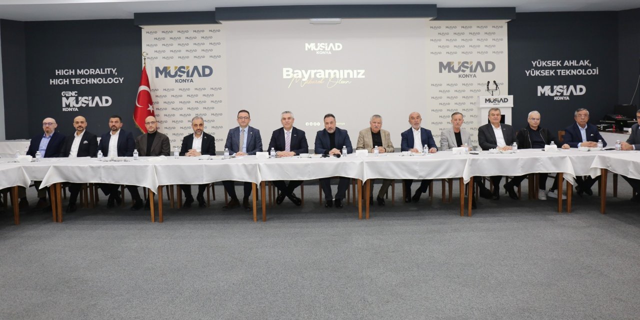 MÜSİAD Konya iş ve siyaset dünyasını buluşturdu