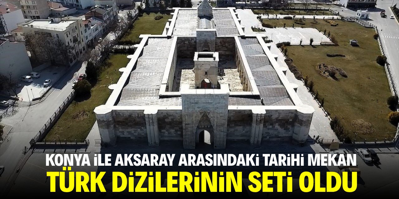 Konya ile Aksaray arasındaki tarihi mekan Türk dizilerinin seti oldu