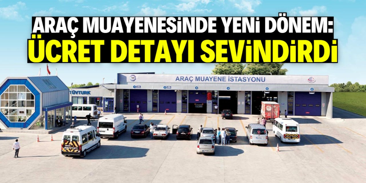 Muayene istasyonlarında yeni dönem! Ödenecek ücret detayı sevindirdi