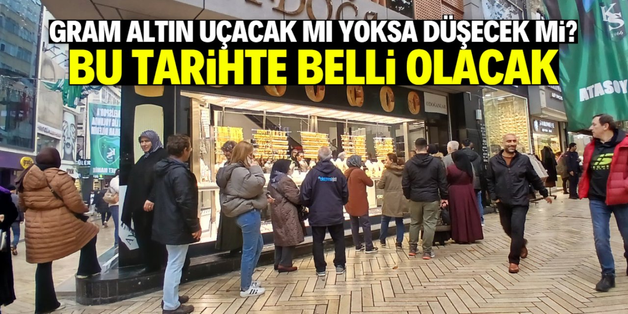 Bazı kuyumcularda gram altın kalmadı! Altın fiyatlarının kaderi bu tarihte belli olacak